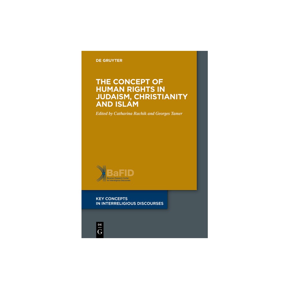 The Concept of Human Rights in Judaism, Christianity and Islam - (Key Concepts in Interreligious Discourses) by Catharina Rachik & Georges Tamer