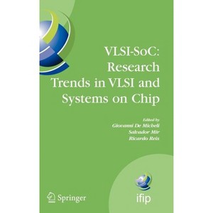 Vlsi-Soc: Research Trends in VLSI and Systems on Chip - (IFIP Advances in Information and Communication Technology) (Hardcover) - 1 of 1