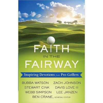 Faith in the Fairway - by  Ben Crane (Paperback)