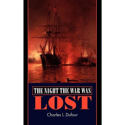 The Night the War Was Lost - (Bison Book S) by  Charles L Dufour (Paperback)