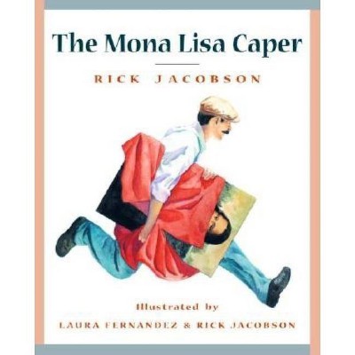 The Mona Lisa Caper - by  Rick Jacobson (Hardcover)