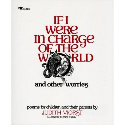 If I Were in Charge of the World and Other Worries - (If I Were in Charge of World A145 P) by  Judith Viorst (Paperback)