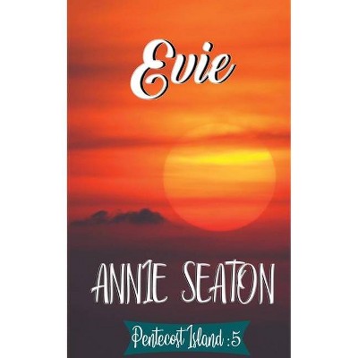 Evie - by  Annie Seaton (Paperback)