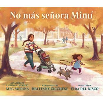 No Más Señora Mimí - by  Meg Medina (Hardcover)