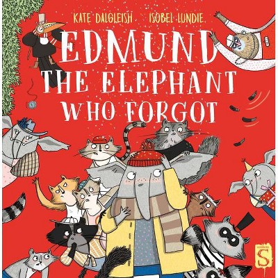 Edmund the Elephant Who Forgot - by  Kate Dalgleish (Hardcover)