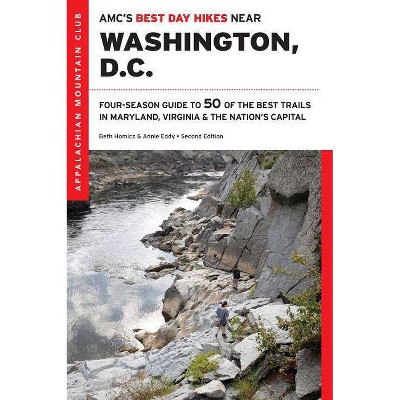 Amc's Best Day Hikes Near Washington, D.C. - (AMC's Best Day Hikes) 2nd Edition by  Beth Homicz & Annie Eddy (Paperback)