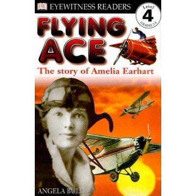 Flying Ace - (DK Readers: Level 4) by  Angela Bull (Paperback)