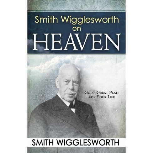 Smith Wigglesworth On Heaven Paperback Target