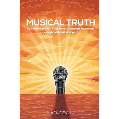 Musical Truth - by  Mark Devlin (Paperback)