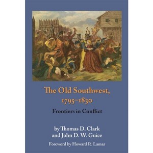 The Old Southwest, 1795-1830 - by  Thomas Dionysius Clark (Paperback) - 1 of 1