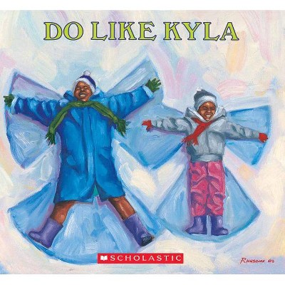 Do Like Kyla - by  Angela Johnson (Paperback)