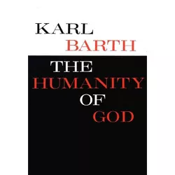 The Humanity of God - by  Barth (Paperback)
