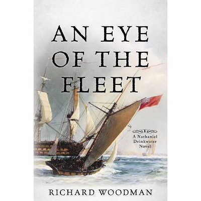 An Eye of the Fleet - (Nathaniel Drinkwater Novels) by  Richard Woodman (Paperback)