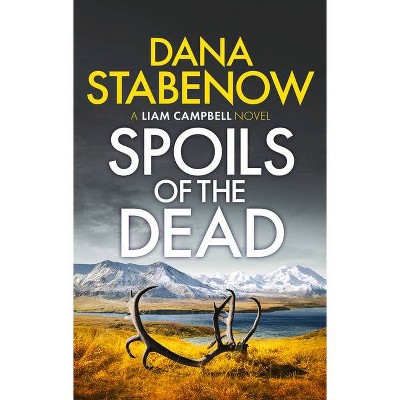 Spoils of the Dead, Volume 5 - (Liam Campbell) by  Dana Stabenow (Hardcover)