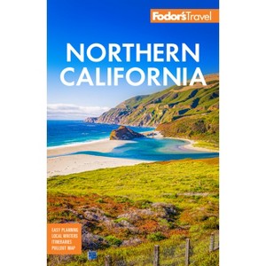 Fodor's Northern California - (Full-Color Travel Guide) 17th Edition by  Fodor's Travel Guides (Paperback) - 1 of 1