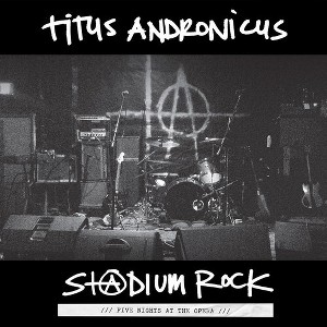 Titus Andronicus - S+@dium Rock: Five Nights At The Opera (Vinyl) - 1 of 1