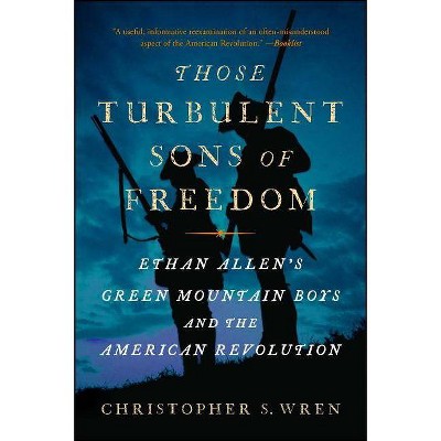 Those Turbulent Sons of Freedom - by  Christopher S Wren (Paperback)