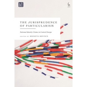 The Jurisprudence of Particularism - by  Kriszta Kovács (Hardcover) - 1 of 1