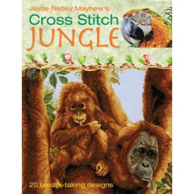 Cross Stitch Jungle - by  Jayne Netley Mayhew (Hardcover)