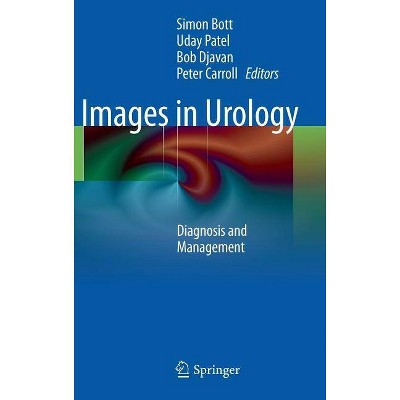 Images in Urology - by  Simon Bott & Uday Patel & Bob Djavan & Peter R Caroll (Hardcover)