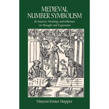 Medieval Number Symbolism - (Dover Occult) by  Vincent Foster Hopper (Paperback)
