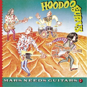 Hoodoo Gurus - Mars Needs Guitars (Vinyl) - 1 of 1