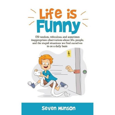 Life is Funny - by  Seven Munson (Paperback)