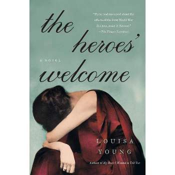 The Heroes' Welcome - by  Louisa Young (Paperback)