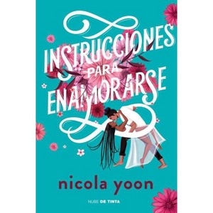 Instrucciones Para Enamorarse /Instructions for Dancing - by  Nicola Yoon (Paperback) - 1 of 1