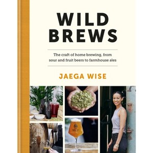 Wild Brews - by  Jaega Wise (Hardcover) - 1 of 1
