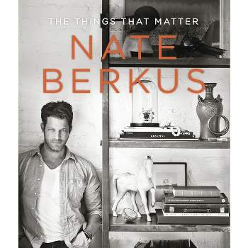 The Things That Matter (Hardcover) by Nate Berkus