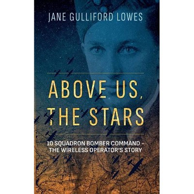 Above Us, the Stars - by  Jane Gulliford Lowes (Paperback)