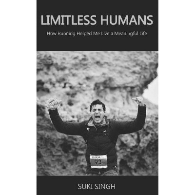 Limitless Humans - by  Sukant Suki Singh (Paperback)