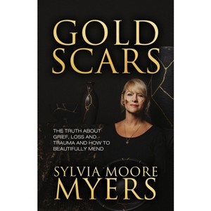 Gold Scars - by  Sylvia Moore Myers (Paperback) - 1 of 1