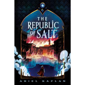 The Republic of Salt - (The Mirror Realm Cycle) by  Ariel Kaplan (Hardcover)