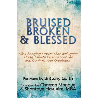 Bruised, Broken, and Blessed - (Paperback)