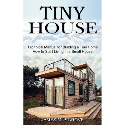 Tiny House - by  James Musgrove (Paperback)