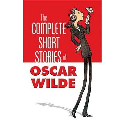 The Complete Short Stories of Oscar Wilde - (Dover Books on Literature & Drama) (Paperback)