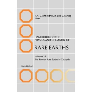 Handbook on the Physics and Chemistry of Rare Earths - by  K a Gschneidner & L Eyring & S Bernal Máquez (Hardcover) - 1 of 1