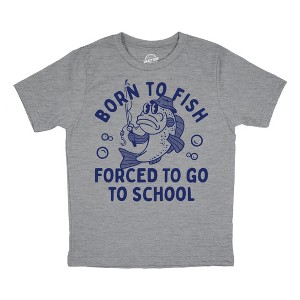 Youth Funny T Shirts Born to Fish Forced to Go to School Sarcastic Graphic Novelty Tee for Young Kids - Crazy Dog Youth T Shirt For Fishers - 1 of 4