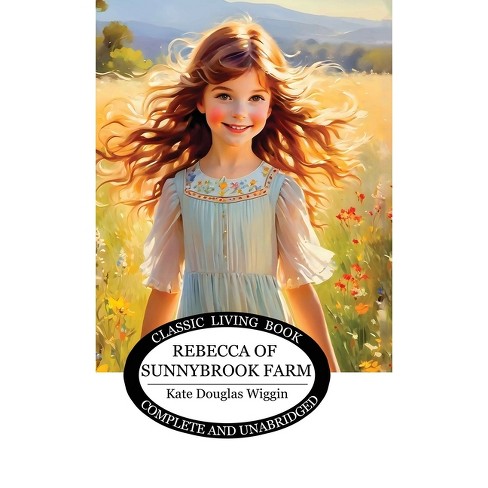 Rebecca Of Sunnybrook Farm By Kate Douglas Wiggin hardcover Target