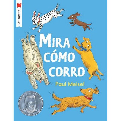 Mira Cómo Corro - (¡me Gusta Leer!) by  Paul Meisel (Paperback)