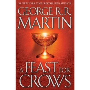 A Feast for Crows - (Song of Ice and Fire) by  George R R Martin (Hardcover) - 1 of 1