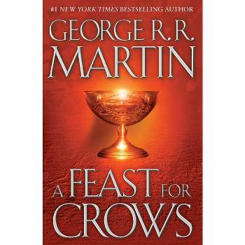A Feast for Crows - (Song of Ice and Fire) by  George R R Martin (Hardcover)