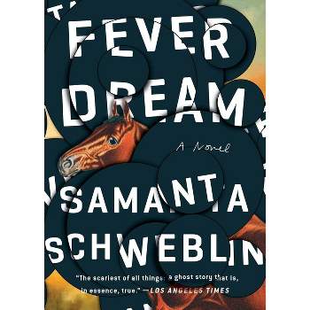 Fever Dream - by  Samanta Schweblin (Paperback)