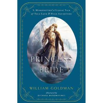The Princess Bride - by  William Goldman & Michael Manomivibul (Hardcover)