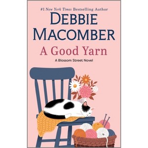 A Good Yarn - (Blossom Street Novel) by  Debbie Macomber (Paperback) - 1 of 1