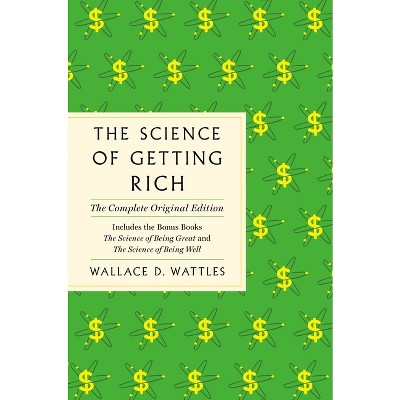 The Science of Getting Rich - (GPS Guides to Life) by  Wallace D Wattles (Paperback)