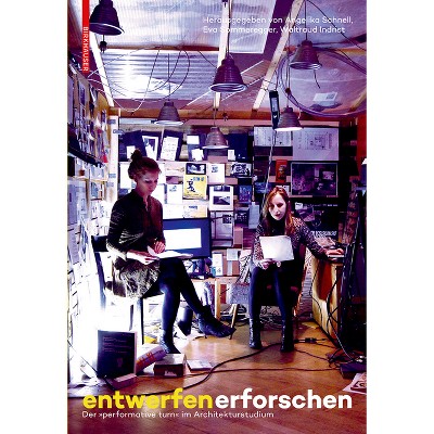 Entwerfen Erforschen - by  Angelika Schnell & Eva Sommeregger & Waltraud Indrist (Paperback)