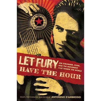 Let Fury Have the Hour - by  Antonino D'Ambrosio (Paperback)